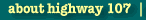 about highway 107